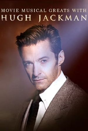 Movie Musical Greats with Hugh Jackman's poster