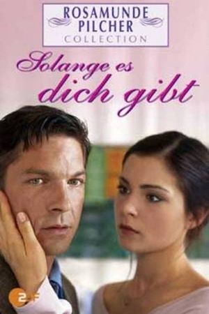 Rosamunde Pilcher: Solange es dich gibt's poster