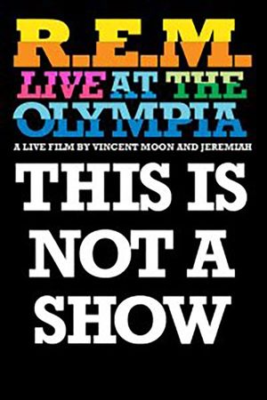 This Is Not a Show: Live at the Olympia in Dublin's poster