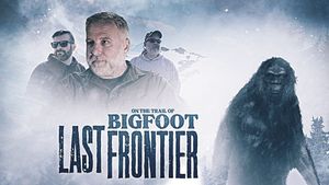 On the Trail of Bigfoot: Last Frontier's poster