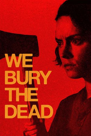 We Bury the Dead's poster