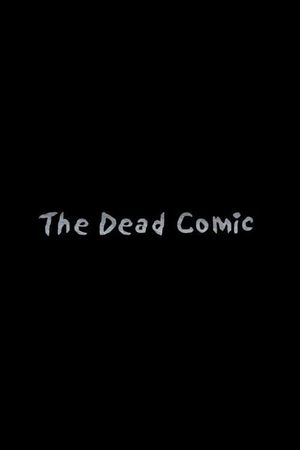The Dead Comic's poster