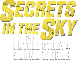 Secrets in the Sky: The Untold Story of Skunk Works's poster