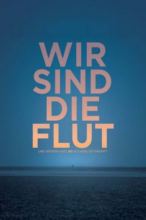 Wir sind die Flut's poster