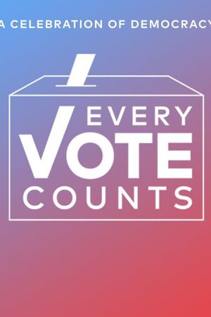Every Vote Counts: A Celebration of Democracy's poster