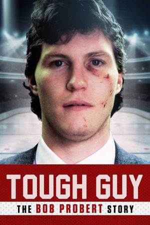 Tough Guy: The Bob Probert Story's poster