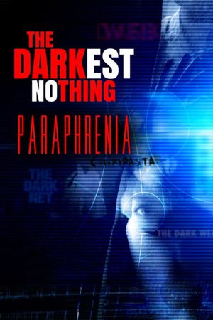 The Darkest Nothing: Paraphrenia's poster