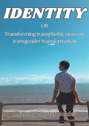 Identity: Transforming Transphobic Views on Transgender Transformation's poster