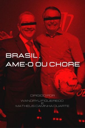 Brasil, Ame-o ou Chore's poster