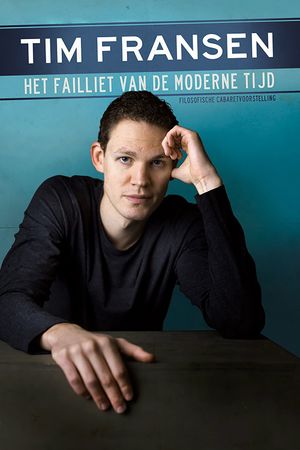 Tim Fransen: Het Failliet van de Moderne Tijd's poster