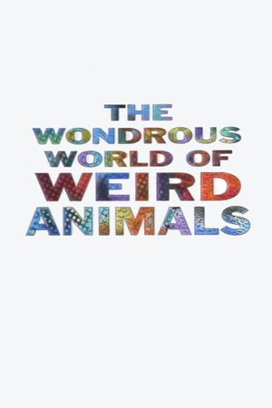 The Wondrous World of Weird Animals's poster