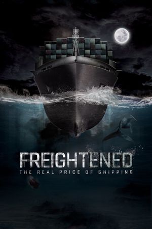 Freightened: The Real Price of Shipping's poster
