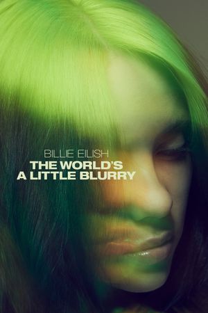 Billie Eilish: The World's a Little Blurry's poster