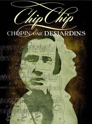 Chip Chip : Chopin par Desjardins's poster