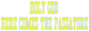 Holy God, Here Comes the Passatore!'s poster