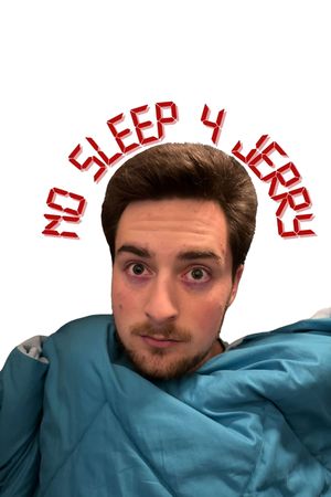 No Sleep 4 Jerry's poster image