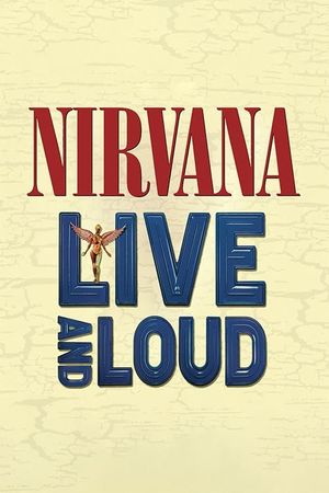 Nirvana: Live And Loud's poster