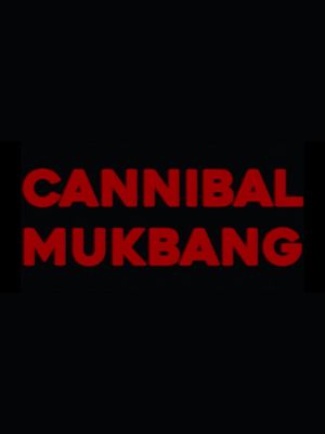 Cannibal Mukbang's poster