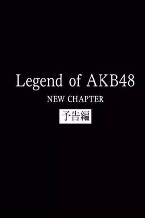 Legend of AKB48 - New Chapter's poster image