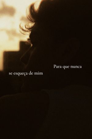 Para que nunca se esqueça de mim's poster