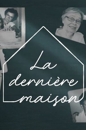 La dernière maison's poster