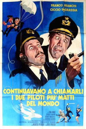 Continuavano a chiamarli i due piloti più matti del mondo's poster