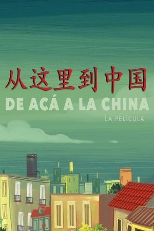 De Acá a la China's poster