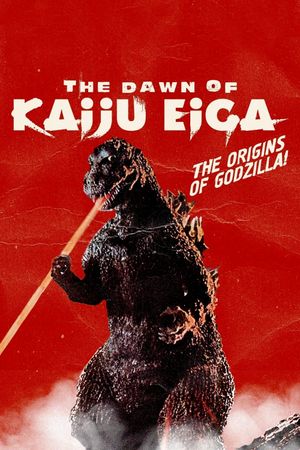 The Dawn of Kaiju Eiga's poster