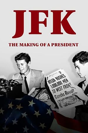 JFK: The Making of a President's poster
