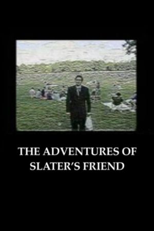 The Adventures of Slater's Friend's poster image