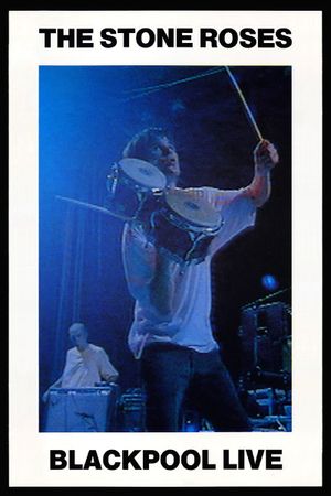 The Stone Roses: Blackpool Live's poster