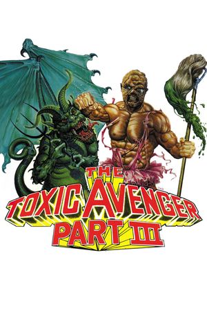 The Toxic Avenger Part III: The Last Temptation of Toxie's poster