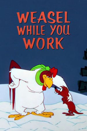 Weasel While You Work's poster