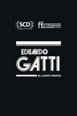 Eduardo Gatti, el canto propio's poster image