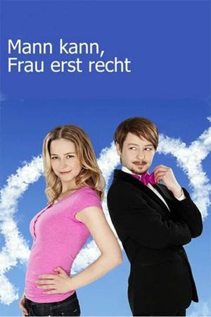 Mann kann, Frau erst recht's poster