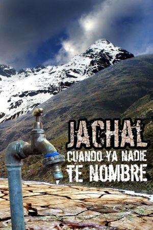 Jáchal, Cuando ya nadie te nombre's poster
