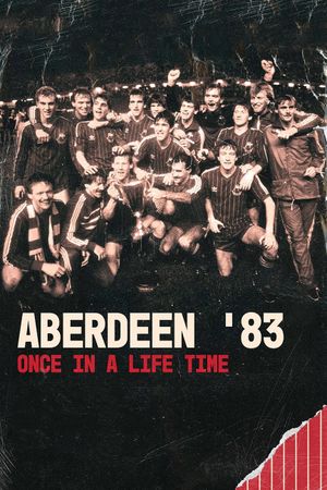 Aberdeen '83: Once in a Lifetime's poster