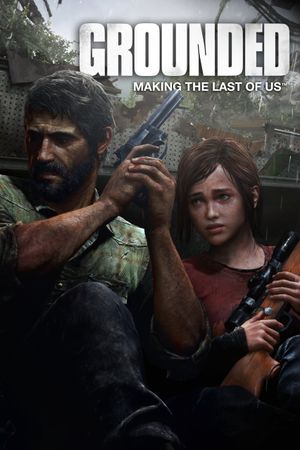 Grounded: Making The Last of Us's poster image