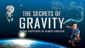 The Secrets of Gravity: In the Footsteps of Albert Einstein's poster