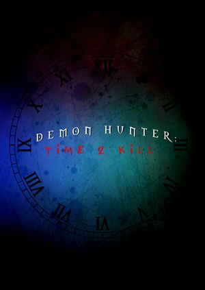 Demon Hunter: Time 2 Kill's poster