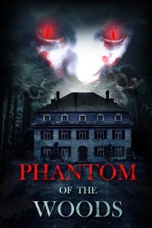 Phantom of the Woods's poster