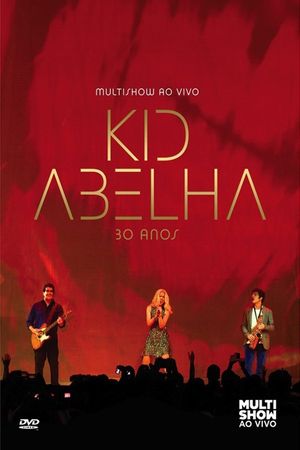 Kid Abelha 30 Anos - Multishow Ao Vivo's poster