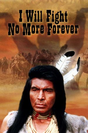 I Will Fight No More Forever's poster