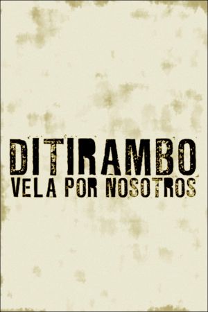 Ditirambo vela por nosotros's poster