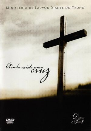 Diante do Trono 8 - Ainda Existe Uma Cruz's poster