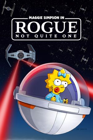 Maggie Simpson in Rogue Not Quite One's poster