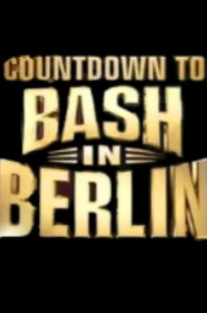 Countdown to WWE Bash in Berlin's poster
