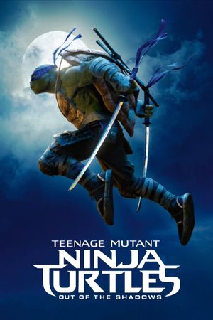 Teenage Mutant Ninja Turtles: Out of the Shadows's poster