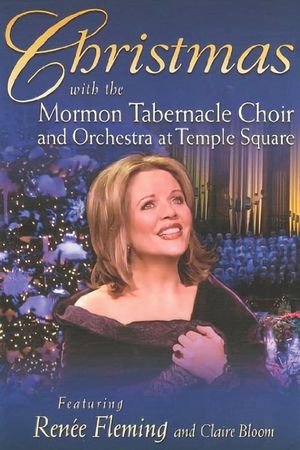 Christmas with the Mormon Tabernacle Choir and Orchestra at Temple Square featuring Renee Fleming and Claire Bloom's poster