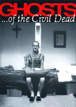 Ghosts... of the Civil Dead's poster